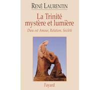 La Trinité, mystère et lumière. Dieu est Amour, Relation, Société