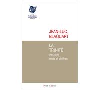 La Trinité Par-delà mots et chiffres - Jean-Luc Blaquart - Parole Et Silence Eds - broché - Essai