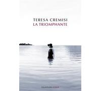 La triomphante - Teresa Cremisi - Des Equateurs Eds - broché - Roman