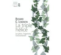 La triple hélice : Les gènes, l'organisme, l'environnement