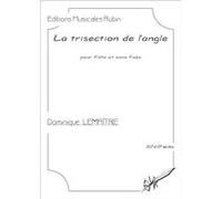 La trisection de l’angle Dominique LEMAÎTREDominique LEMAÎTRE (Auteur)