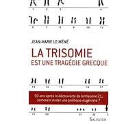 La trisomie est une tragédie grecque