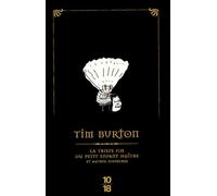 La triste fin du petit enfant huître et autres histoires -Edition Speciale- 11/2008 Edition spéciale - Tim Burton - 10/18 - Poche - Roman