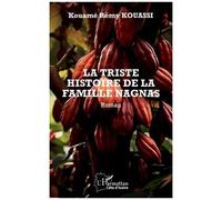 Kouamé Rémy Kouassi – La triste histoire de la famille Nagnas – Roman – Broché