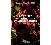 La triste histoire de la famille Nagnas Kouamé Rémy Kouassi (Auteur)