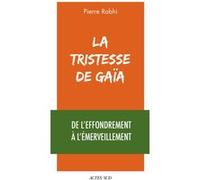 La Tristesse de Gaïa Pierre Rabhi (Auteur)