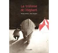 La tristesse de l'éléphant Nicolas Antona (Scénario), Nina Jacqmin (Illustration)