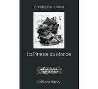 La Tristesse du Monde Christophe Jubien (Auteur)