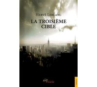 La troisième cible - Hervé Leblanc - Jets D'encre - broché - Roman
