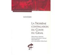 La Troisième continuation du Conte du Graal Edition bilingue ancien français, français moderne - Manessier - Honore Champion Eds - broché - Roman