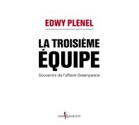 La Troisième Equipe Souvenirs de l'affaire Greenpeace - Edwy Plenel - Don quichotte - broché - Essai