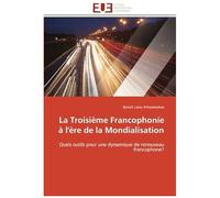 La Troisième Francophonie À L'ère De La Mondialisation
