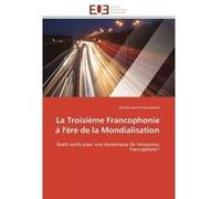 La troisième francophonie à l'ère de la mondialisation Kifwenkelwa-B (Auteur)