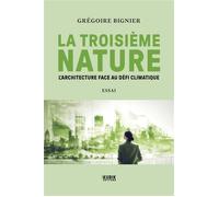 La Troisième nature - Grégoire Bignier - Kubik Eds - broché - Essai