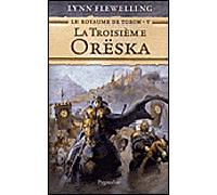 La Troisième Orëska Tome 5 - Lynn Flewelling - Pygmalion - broché - Roman