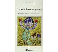 Michelle Van Hooland – La troisième personne – Maltraitance et interactions verbales – Broché