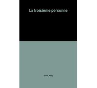 La troisième personne : Précédé de Un lieu de rêve