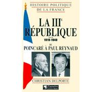 La troisième République, 1919-1940. De Poincaré à Paul Reynaud