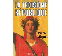 La Troisième République - Pierre Miquel - Fayard - broché - Etude