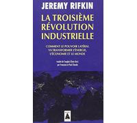 La Troisième Révolution industrielle Françoise Chemla (Traduction), Jeremy Rifkin (Auteur), Paul Chemla (Traduction)