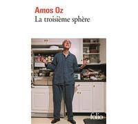 Amos Oz – La troisième sphère – Roman – Poche