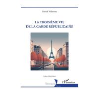 Patrick Vedrenne – La troisième vie de la garde républicaine – Essai – Broché