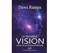 La Troisième Vision: L'Éveil de la Vision Intérieure