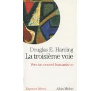 La Troisième Voie – Vers un nouvel humanisme – Les Éditions Albin Michel