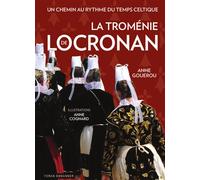 La Troménie de Locronan Un chemin au rythme du temps celtique - Anne Gouerou - Yoran Embanner - broché - Essai