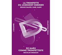 La Trompette du Jugement Dernier : Bruno Bauer, Karl Marx De Marx comme trompettiste - Nicolas Dessaux - L'echappee - broché - Etude