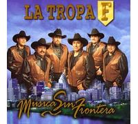 La Tropa F - Musica Sin Frontera