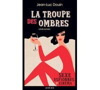 La Troupe Des Ombres - Sexe, Espionnes Et Cinéma