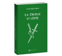 La Truelle et l'Épée 2025 - Alain Mucchielli - La Tarente Eds De - relié - Essai