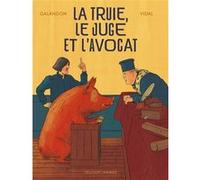 La Truie, le Juge et l'Avocat Laurent Galandon (Auteur), Damien Vidal (Illustration)