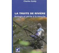 La Truite De Rivière - Biologie Et Pêche À La Mouche