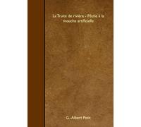 La Truité de rivière - Pêche à la mouche artificielle