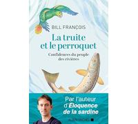 La Truite et le perroquet Bill François (Auteur)