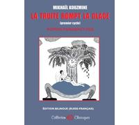 La truite rompt la glace Edition bilingue russe-français - Mikhaïl Kouzmine - Erosonyx - broché - Poésie