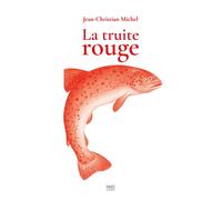 La truite rouge - Jean-Christian Michel - Vie Du Rail - broché - Guide