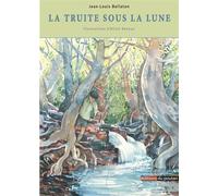 La Truite sous la lune - Jean-Louis Bellaton - Du Poutan Eds - broché - Roman