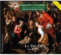 La Trulla De Bozes - Francisco Guerrero: Canciones y Vallanescas Espirituales