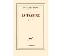 Constance Delaunay – La Tsarine – Roman – broché – Gallimard