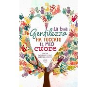 La tua gentilezza ha toccato il mio cuore: Un libro da completare con un videomessaggio tramite codice QR - Il regalo di ringraziamento perfetto da parte degli alunni alla loro assistente scolastica