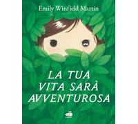 La tua vita sarà avventurosa. Ediz. a colori