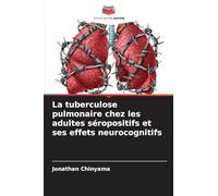 La tuberculose pulmonaire chez les adultes séropositifs et ses effets neurocognitifs