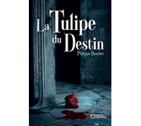 La Tulipe du Destin - Une enquête de Barthélemy Molard
