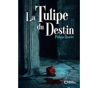 La Tulipe du Destin - Une enquête de Barthélemy Molard