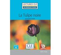 La tulipe noire - Niveau 2/A2 - Lecture CLE en français facile - Livre + Audio téléchargeable