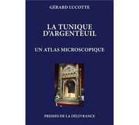 La Tunique d'Argenteuil Lucotte Gérard (Auteur)
