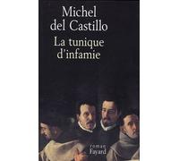La Tunique d'infamie Michel Del Castillo (Auteur)